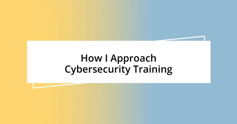 How I Approach Cybersecurity Training