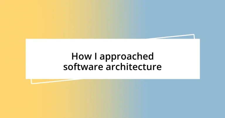 How I approached software architecture