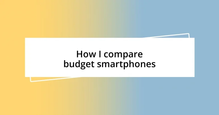 How I compare budget smartphones