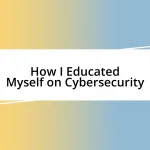 How I Educated Myself on Cybersecurity