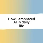 How I embraced AI in daily life