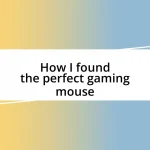 How I found the perfect gaming mouse