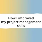 How I improved my project management skills