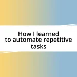 How I learned to automate repetitive tasks