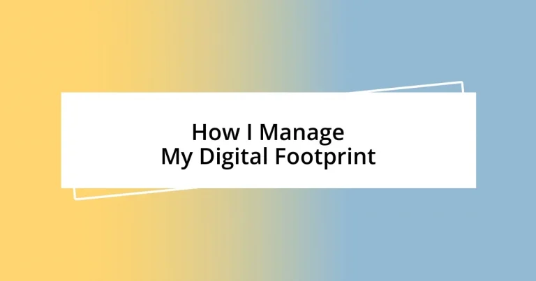 How I Manage My Digital Footprint