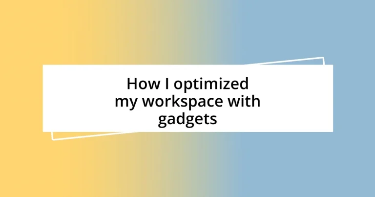 How I optimized my workspace with gadgets