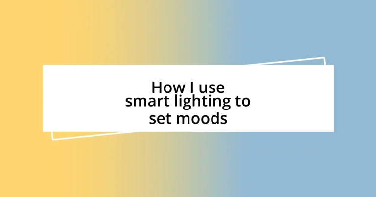 How I use smart lighting to set moods