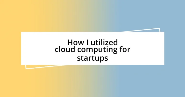 How I utilized cloud computing for startups