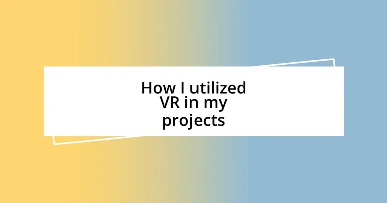 How I utilized VR in my projects