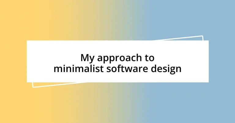 My approach to minimalist software design