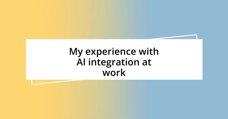 My experience with AI integration at work