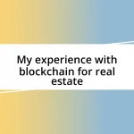 My experience with blockchain for real estate