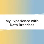 My Experience with Data Breaches