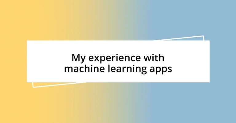 My experience with machine learning apps