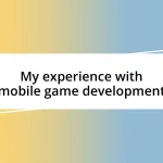 My experience with mobile game development