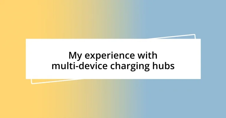 My experience with multi-device charging hubs