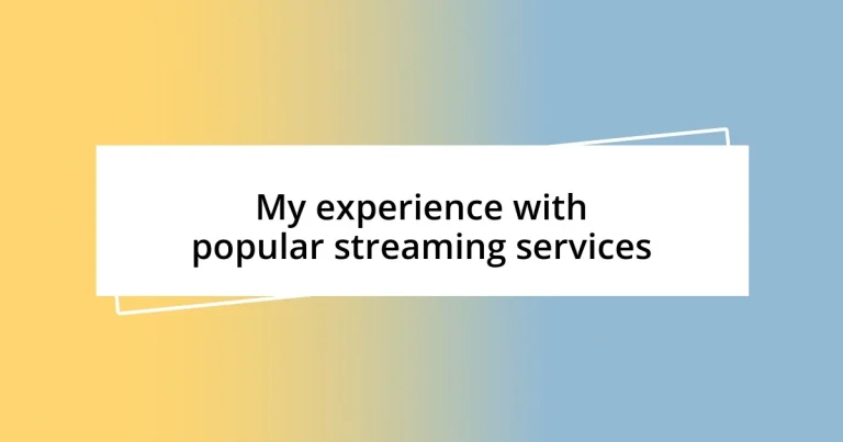 My experience with popular streaming services