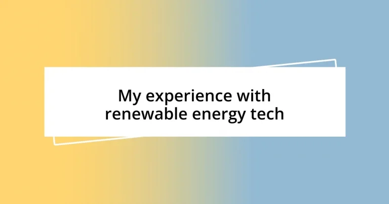 My experience with renewable energy tech