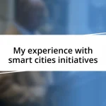 My experience with smart cities initiatives