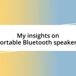 My insights on portable Bluetooth speakers