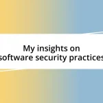 My insights on software security practices