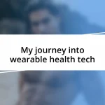 My journey into wearable health tech