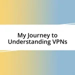 My Journey to Understanding VPNs