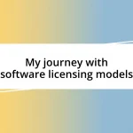 My journey with software licensing models