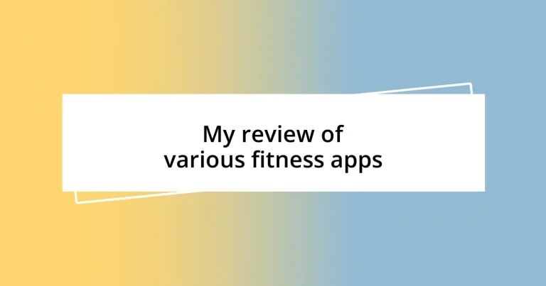 My review of various fitness apps