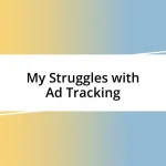 My Struggles with Ad Tracking