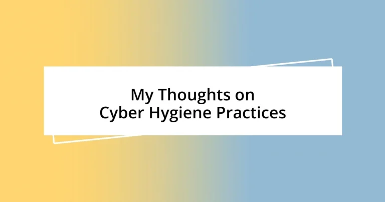 My Thoughts on Cyber Hygiene Practices