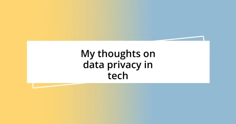 My thoughts on data privacy in tech