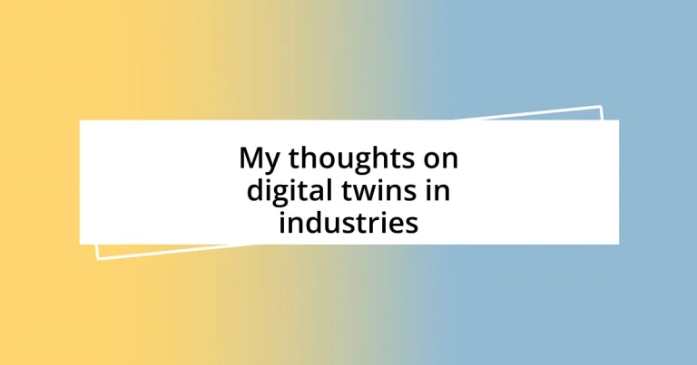 My thoughts on digital twins in industries