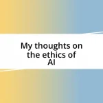 My thoughts on the ethics of AI