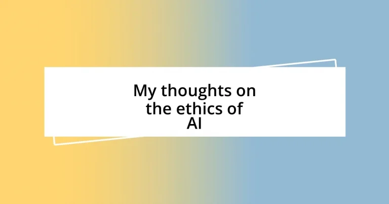 My thoughts on the ethics of AI