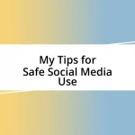 My Tips for Safe Social Media Use