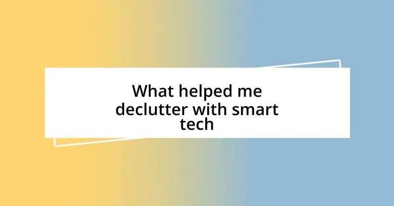 What helped me declutter with smart tech