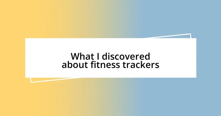 What I discovered about fitness trackers