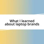 What I learned about laptop brands