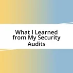 What I Learned from My Security Audits