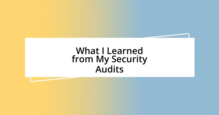 What I Learned from My Security Audits