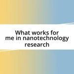 What works for me in nanotechnology research