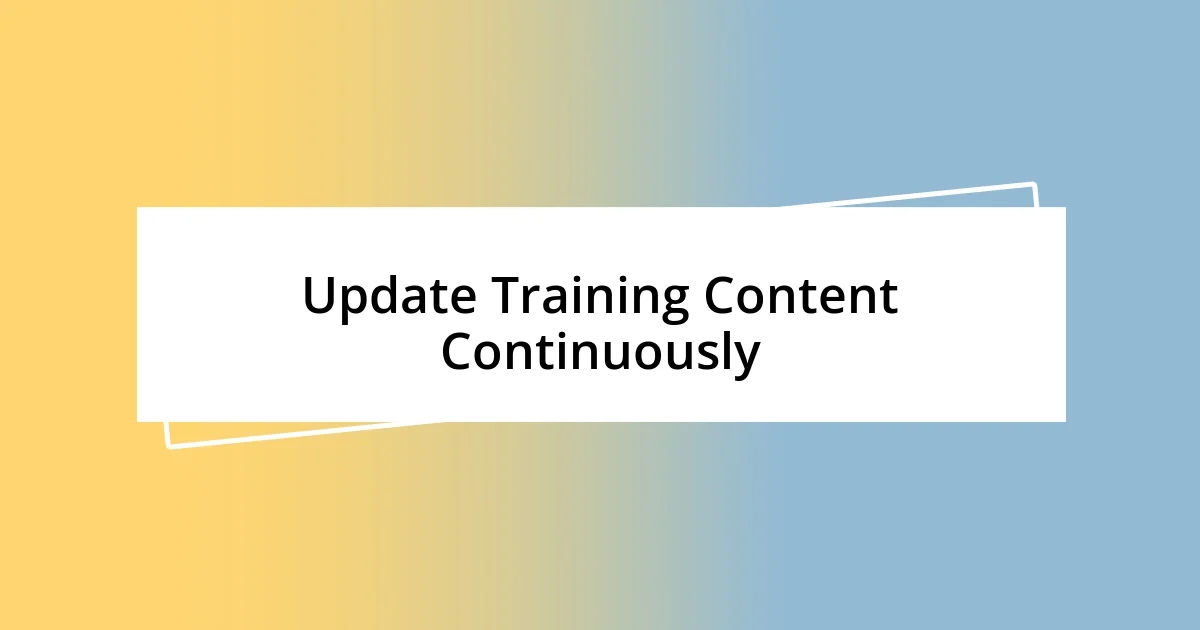 Update Training Content Continuously