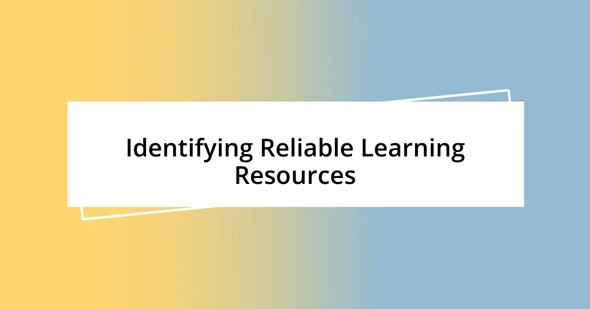 Identifying Reliable Learning Resources