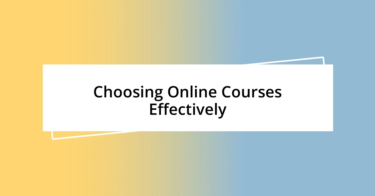 Choosing Online Courses Effectively