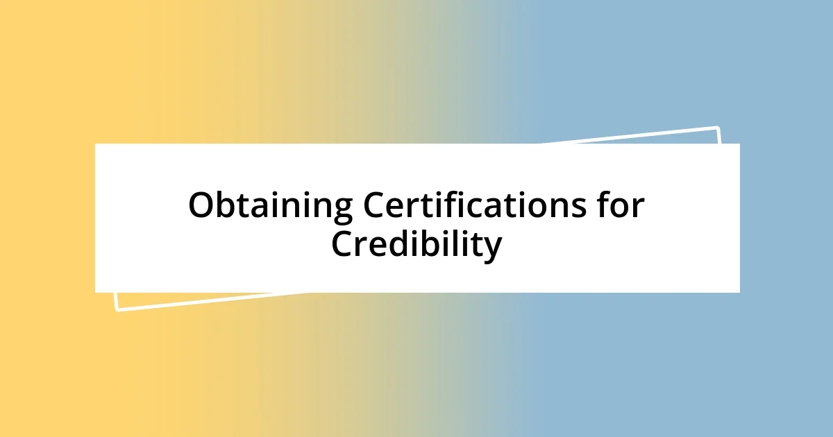 Obtaining Certifications for Credibility