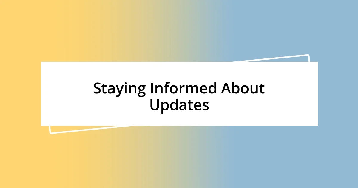 Staying Informed About Updates