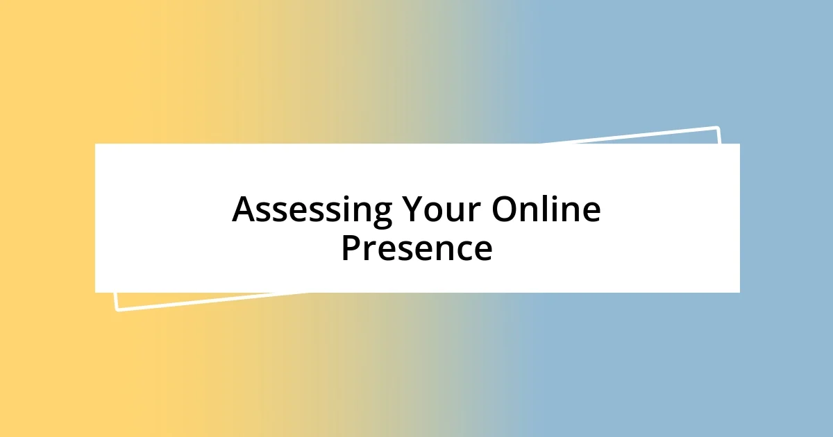 Assessing Your Online Presence