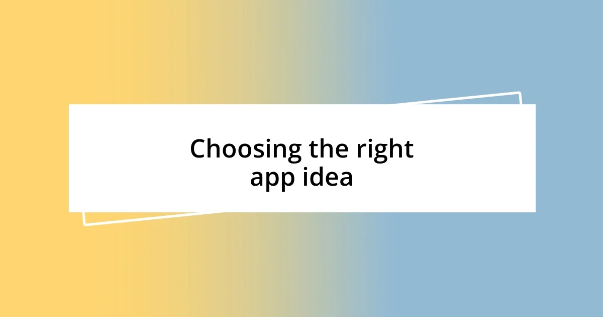 Choosing the right app idea