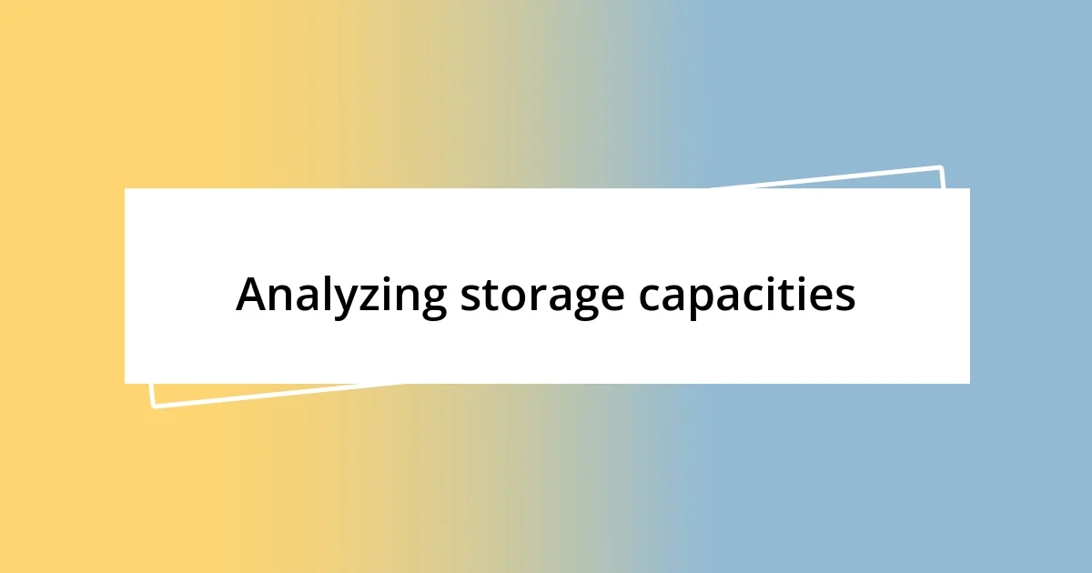 Analyzing storage capacities